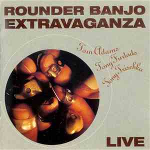 Tom Adams , Tony Furtado, Tony Trischka - Rounder Banjo Extravaganza Live mp3 album