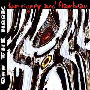 Tom Rigney And Flambeau - Off The Hook mp3 album