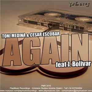 Toni Medina & Cesar Escobar Feat. J. Bolivar - Again mp3 album