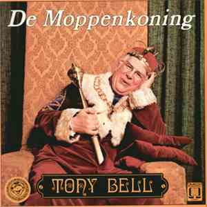 Tony Bell  - De Moppenkoning mp3 album