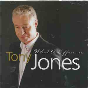Tony Jones  - What A Difference mp3 album