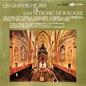 Torelli - Pasquini - Gabrielli - Manfredini - Les Grandes Heures De San Petronio De Bologne mp3 album