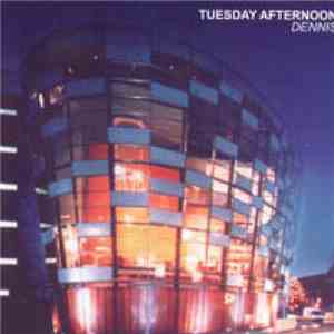 Tuesday Afternoon - Dennis mp3 album