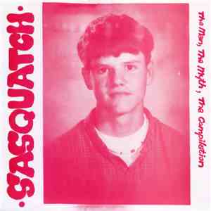 Various - Sasquatch: The Man, The Myth, The Compilation mp3 album