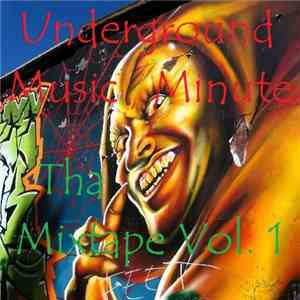 Various - Underground Music Minute: Tha Mixtape Vol. 1 mp3 album