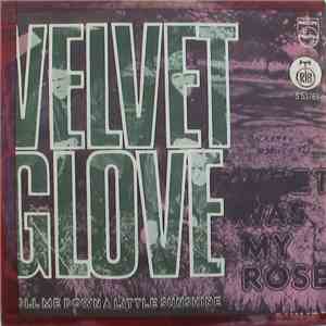 Velvet Glove - Sweet Was My Rose / Roll Me Down A Little Sunshine mp3 album