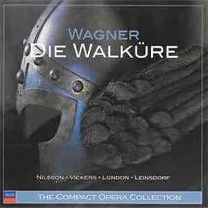 Wagner, Birgit Nilsson ⋅ Gré Brouwenstijn ⋅ Rita Gorr ⋅ Jon Vickers ⋅ George London  ⋅ David Ward  / London Symphony Orchestra Conducted By Erich Leinsdorf - Die Walküre mp3 album