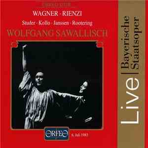 Wagner - Wolfgang Sawallisch, Studer, Kollo, Janssen, Rootering - Rienzi 6. Juli 1983 Live Bayerische Staatsoper mp3 album
