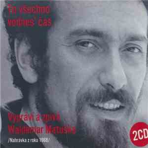 Waldemar Matuška - To Všechno Vodnes' Čas mp3 album