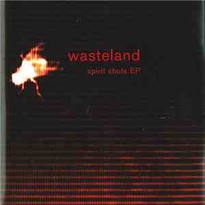 Wasteland  - Spirit Shots mp3 album