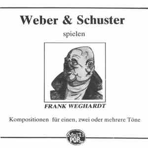 Weber & Schuster spielen Frank Weghardt - Kompositionen Für Einen, Zwei Oder Mehrere Töne mp3 album