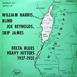William Harris , Blind Joe Reynolds, Skip James - Delta Blues Heavy Hitters 1927-1931 mp3 album