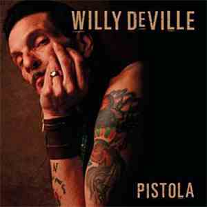 Willy DeVille - Pistola mp3 album