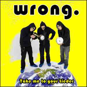 wrong. - Take Me To Your Lieder mp3 album