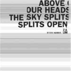 Zaum - Above Our Heads The Sky Splits Open mp3 album